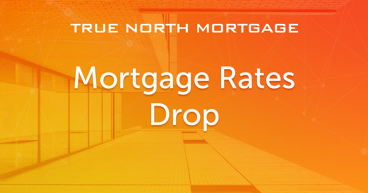 Mortgage Rates Drop